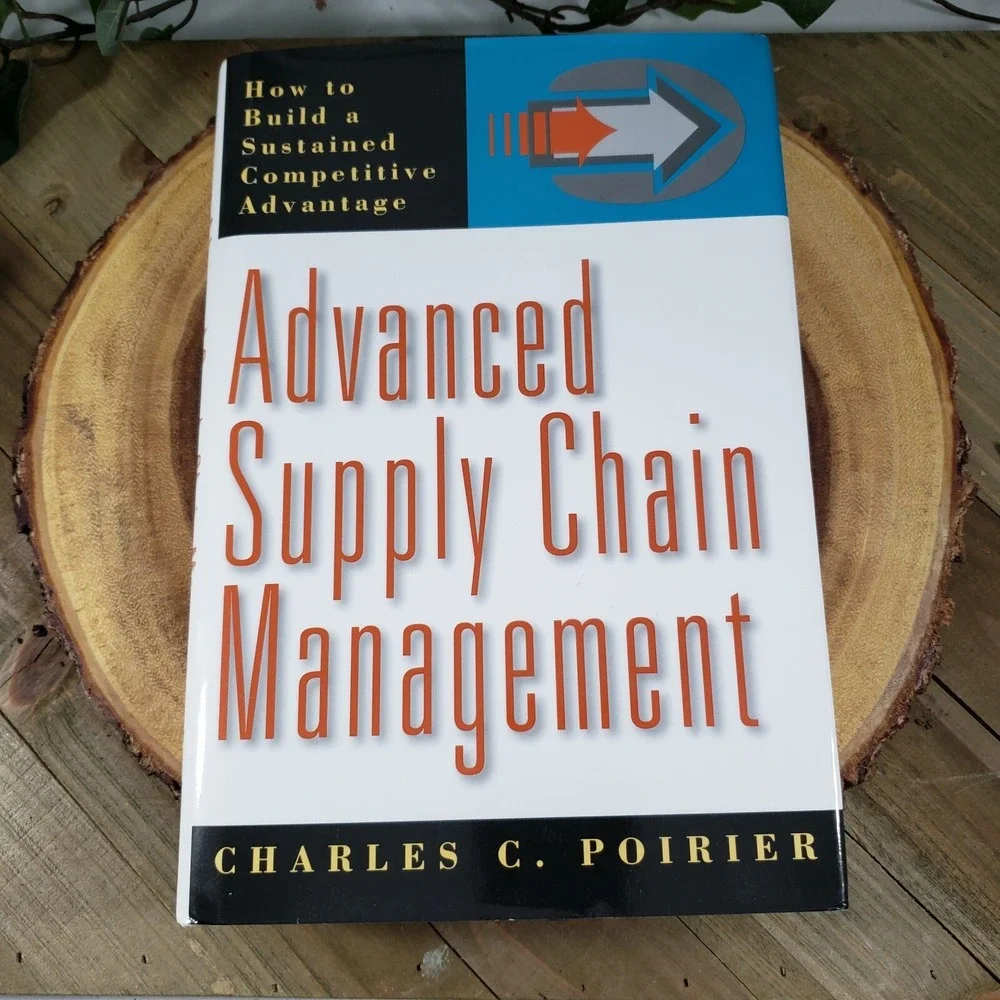 Advanced Supply Chain Management: How to Build a sustained Competitive Advantage